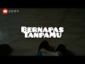 Download Lagu Bernafas Tanpa Mu - Last Child (Lirik)