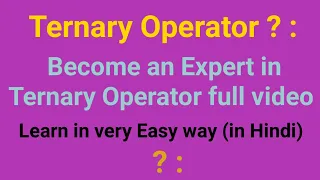 Ternary operator in java or question mark operator Hindi