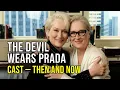 The Devil Wears Prada 2006 Cast Then Now