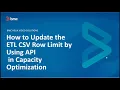 How to Update the ETL CSV Row Limit by Using an API Call in Capacity Optimization