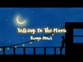 Lagu 「Nightcore」Talking to The Moon - Bruno Mars (lyrics)
