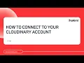 How to connect to your Cloudinary account in ihakimi