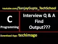 03 C Programming Skill Based Interview Questions and Answers Learn Programming by Sanjay Gupta
