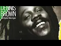 BEST OF DENNIS BROWN – Money In My Pocket, Crazy List, The World Is Troubled – King James #ReggaeMix