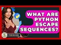 What Are Python Escape Sequences - Python Code School