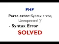 Parse error syntax error unexpected PHP Solved
