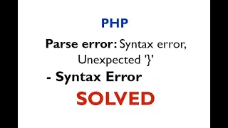 Parse error syntax error unexpected PHP Solved