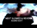 Lagu Next up \u0026 reverb ( tiktok version)-[edit audio]