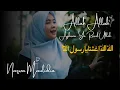 Allah Allah Aghisna الله الله أغثنا - Nazwa Maulidia | allah allah aghisna ya rasulullah lyrics