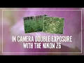Trying Double exposure photography with the Nikon Z series camera