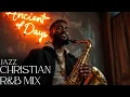 Lagu Ancient of Days ☆ Gospel Jazz, Christian R\u0026B, Gospel Music Praise and Worship Songs