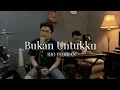 Download Lagu Bukan Untukku - Rio Febrian (Cover by Raynaldo Wijaya ft Antonio Christian on Piano)