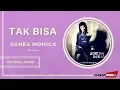 Download Lagu Agnes Monica - Tak Bisa | Official Audio