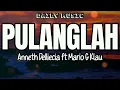 Pulanglah | Anneth Delliecia ft Mario G Klau [Lirik Lagu]