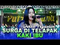 Download Lagu SURGA DI TELAPAK KAKI IBU - SI CANTIK DELLA AGUSTIN // NEW PUTRA BUANA