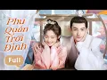 Lagu PHU QUÂN TRỜI ĐỊNH - Full | Cặp Đôi Oan Gia Ký Khế Ước Ở Rể Bắt Đầu Chuyện Tình Cưới Trước Yêu Sau