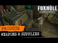 Produce Weapons and Supplies - Foxhole Guide