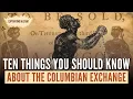 Ten Things You Should Know about the Columbian Exchange