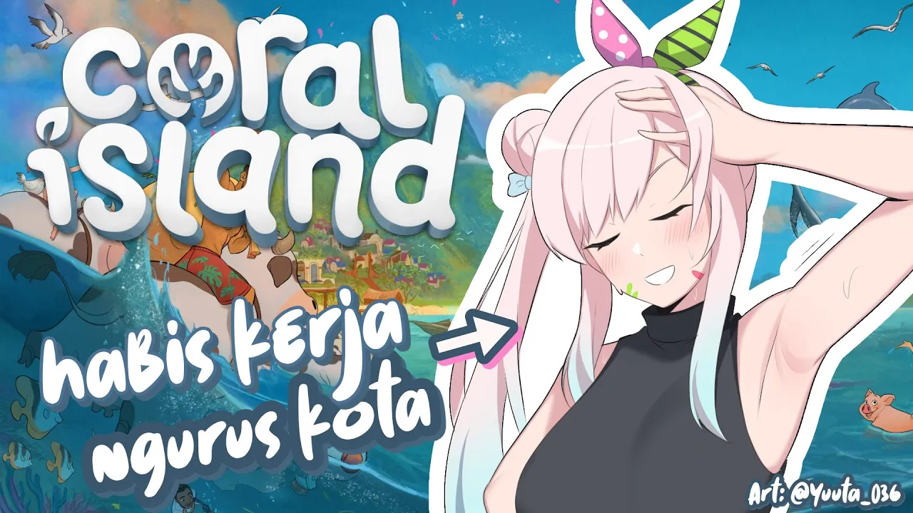 【Coral Island】Ngurus Kota Bikin Bioskop【iofi / ホロライブID】