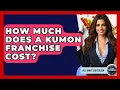 How Much Does A Kumon Franchise Cost - All About Capitalism