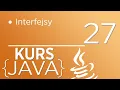27 Kurs Java dla poczatkujacych - Interfejsy