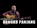 Download Lagu Bangku panjang - Isty Julistry (Cover) Chun ofc