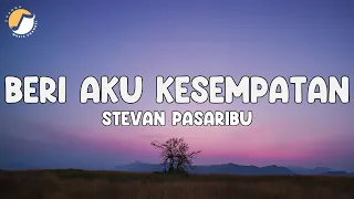 stevan pasaribu beri aku kesempatan lirik 