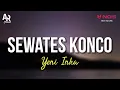 Download Lagu Sewates Konco - Yeni Inka (LIRIK) YI PRODUCTION