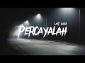 Download Lagu Percayalah - last child (Lirik)