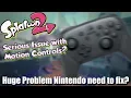 Splatoon 2 - The Major Problem with Motion Controls Nintendo Need to Fix