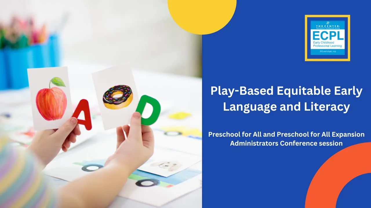Play-Based Equitable Early Language and Literacy 4.23.24