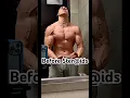Before Steroids vs After Steroids