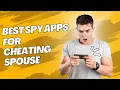 Top 7 Spy Apps for Cheating Spouse Detection