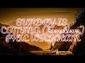 (Hometown) Reimagined Version| Phil Wickham - Sunday Is Coming ( Lyric Video )