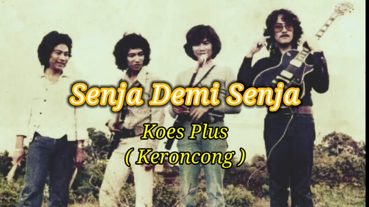 Koes Plus - Senja Demi Senja, Pop Keroncong (Lirik Lagu) Koes Plus - Senja Demi Senja, Pop Keroncong (Lirik Lagu)