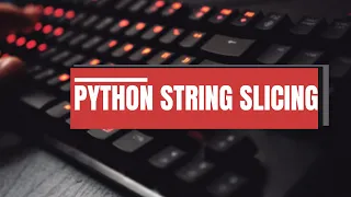 24 PYTHON - STRING SLICING AND INDEXING PART-2
