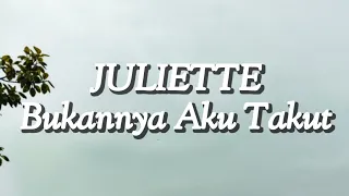 Download Juliette - Bukannya Aku Takut (Lirik) MP3