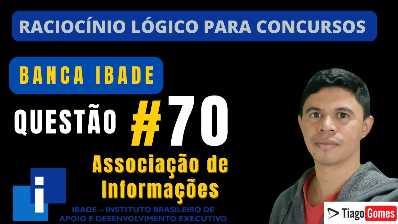 🧑‍🏫Questão 70 BANCA #IBADE 📚 Associação de Informações♟️ Raciocínio Lógico para #concursos