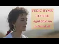 Lagu Agni Sūktam | Rig Veda | Gaiea Sanskrit