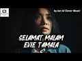 Lagu SELAMAT MALAM - EVIE TAMALA // by Ian Ai Cover Music