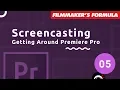 Screencasting Tutorial - Getting Around in Premiere Pro