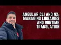 Angular CLI and NX Managing Libraries and Runtime Translation - AiA 407