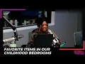 Favorite Items In Our Childhood Bedrooms After Party Podcast