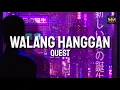 QUEST - Walang Hanggan (Lyrics)