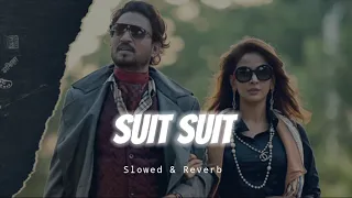 Suit Suit - Guru Randhawa - Slowed \u0026 Reverb