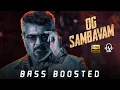 Download Lagu Og Sambavam | Bass Boosted | Good Bad Ugly | Ajith | Bass Mallu Atmos 🔊 |