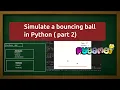 Visualize Bouncing Ball motion using Pygame Animation Scientific coding Physics