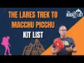 Lares Trek to Machu Picchu Packing List Equipment List For Lares Trek Peru 2025