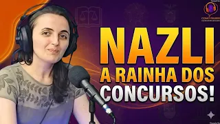 NAZLI A Maior Concurseira do Brasil - Ela Contou Tudo - Podcast Concurso Público