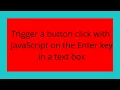 Trigger a button click with JavaScript on the Enter key in a text box